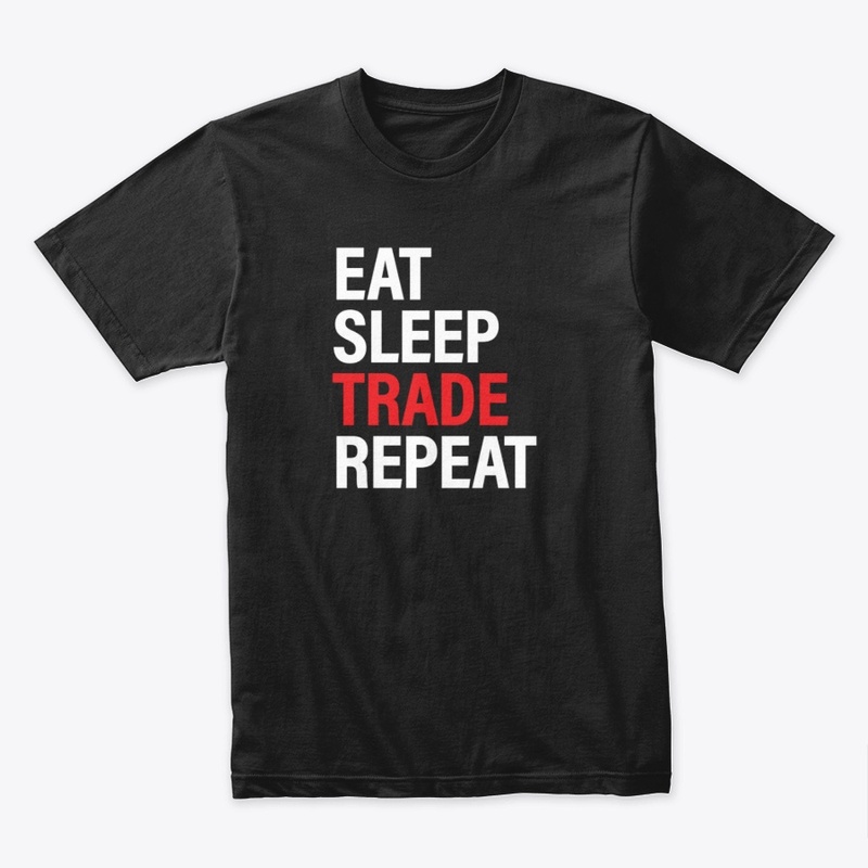 EAT SLEEP TRADE REPEAT T-SHIRT