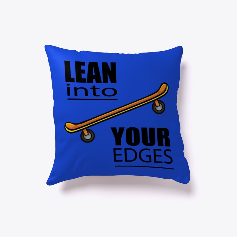 Lean into Your Edges
