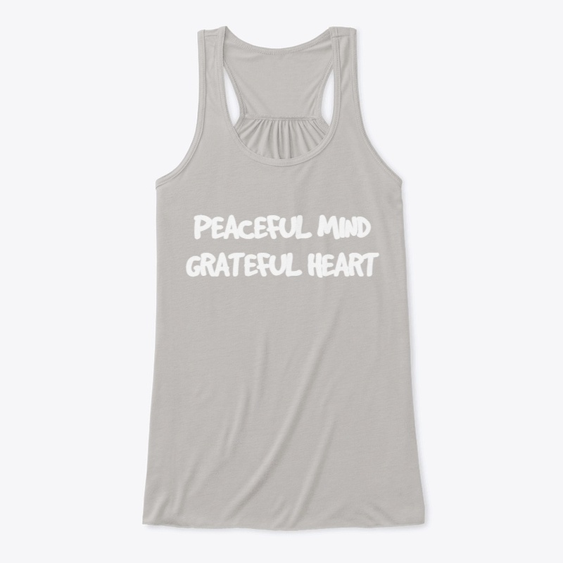 PEACEFUL MIND GRATEFUL HEART