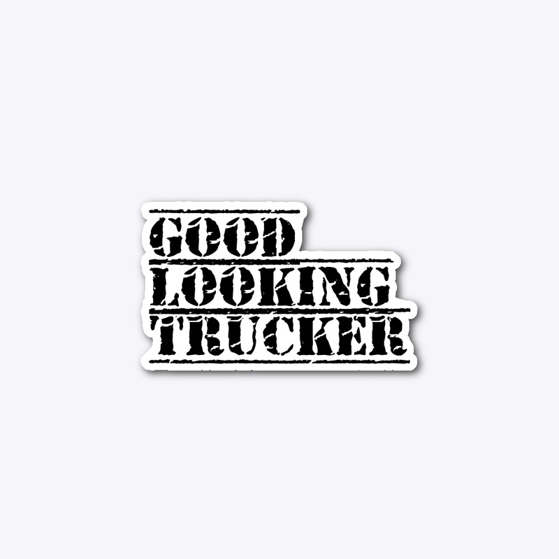 Good Looking Trucker Sticker