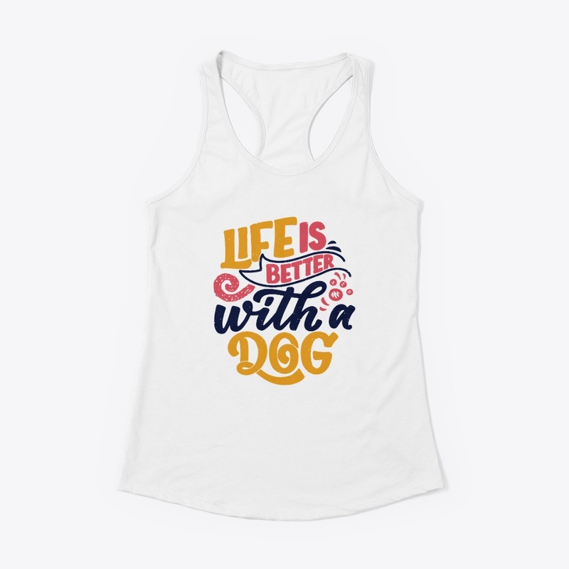 Life is Easy with a Dog" T-shirt