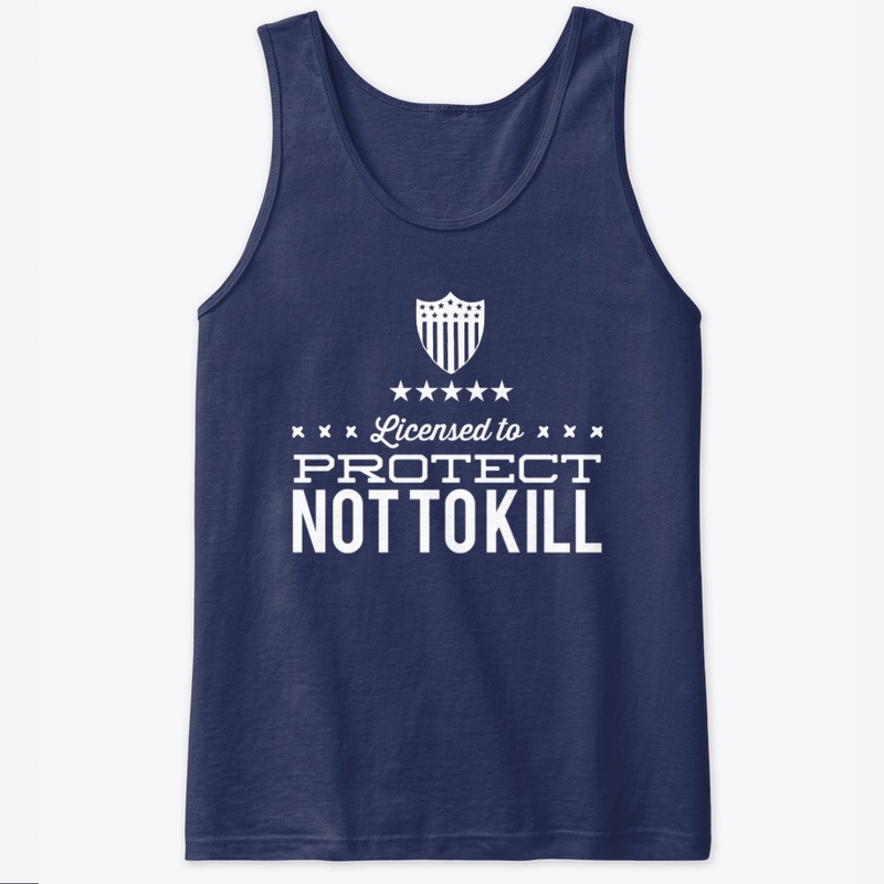 Licensed to Protect, Not to Kill