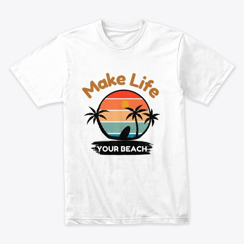 Make Life Your Beach