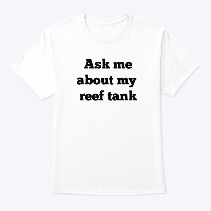 Ask me about my reef tank