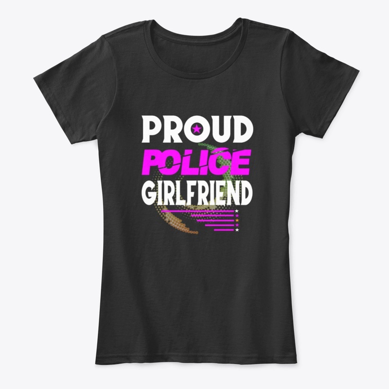PROUD POLICE GIRLFRIEND SHIRT