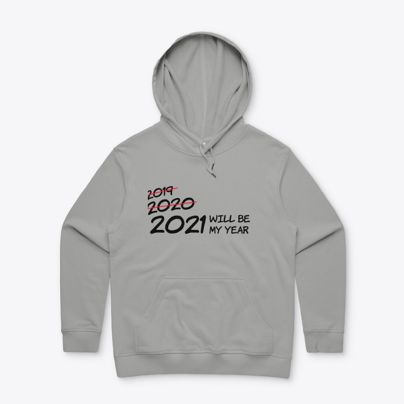 2021 WILL BE MY YEAR