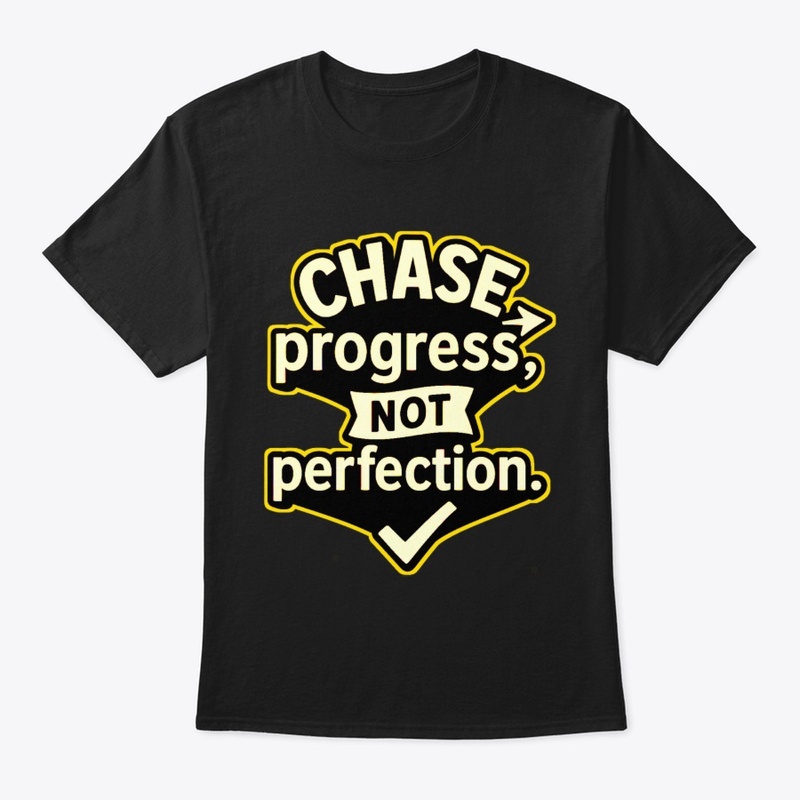 Chase Progress Not -Motivational