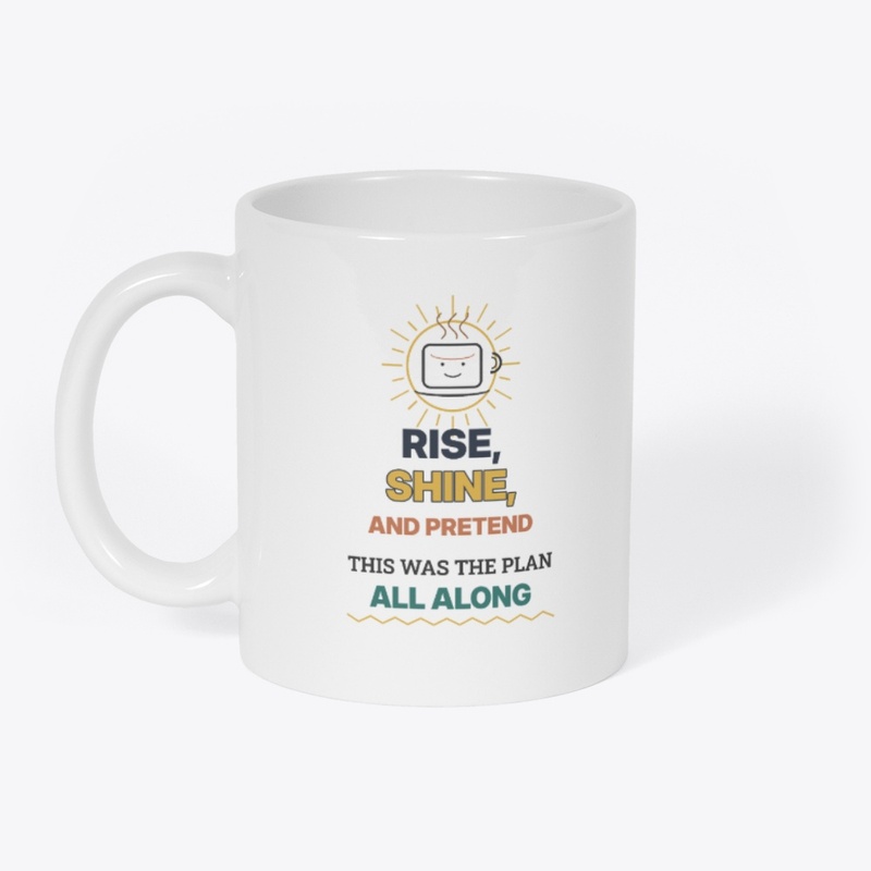 Rise Shine Pretend Mug