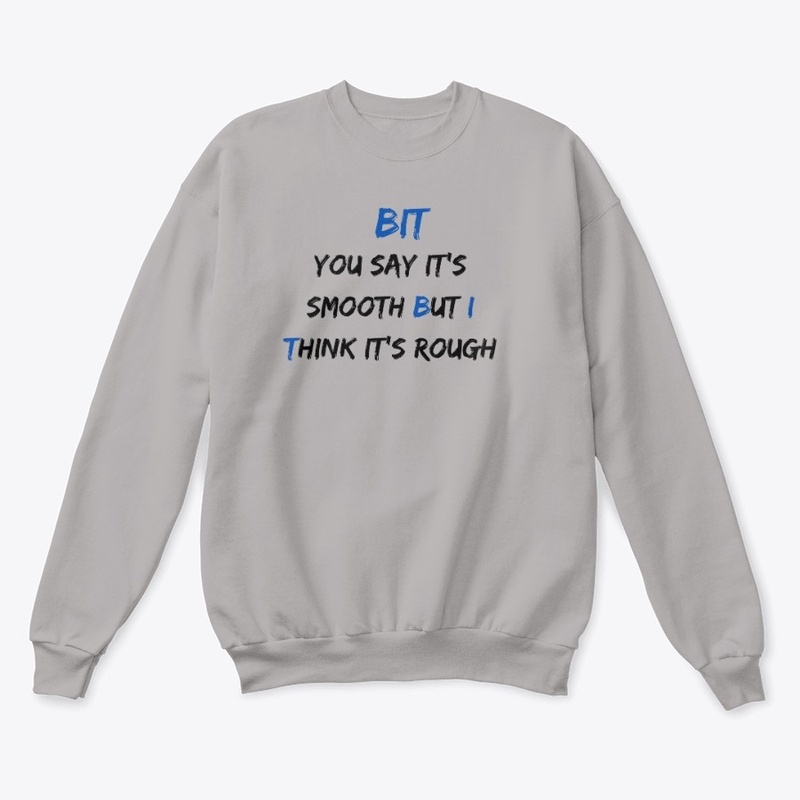 The "BUT I THINK" Smooth/Rough Apparel