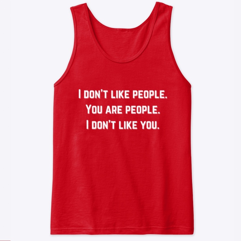 " I don't like....."