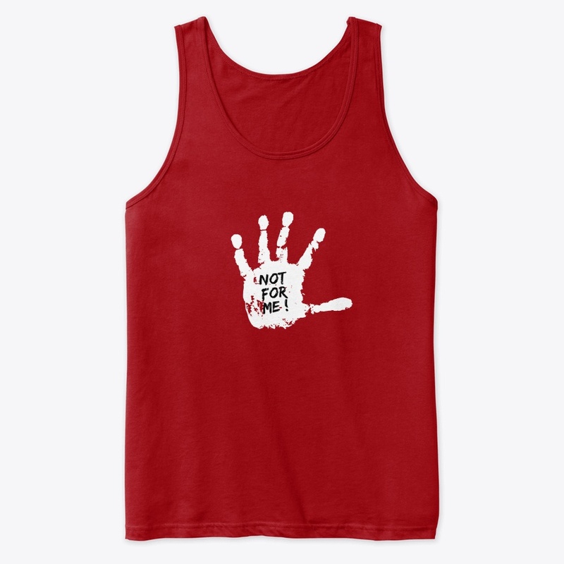 Premium Tank Top NOT FOR ME