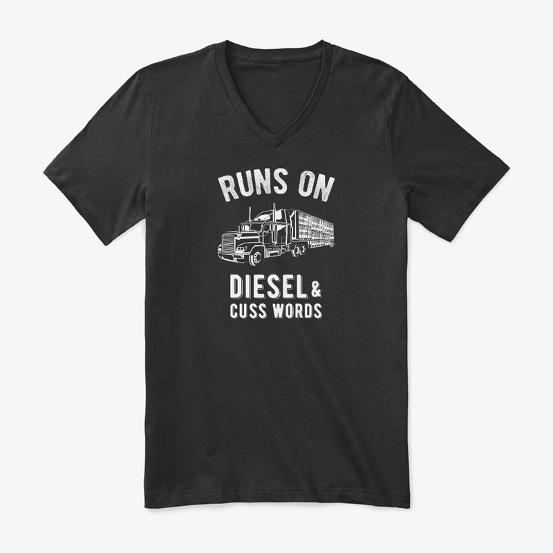 Runs On Diesel and Cuss Words Semi