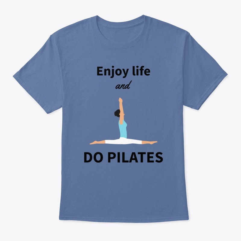 Enjoy Life and do Pilates