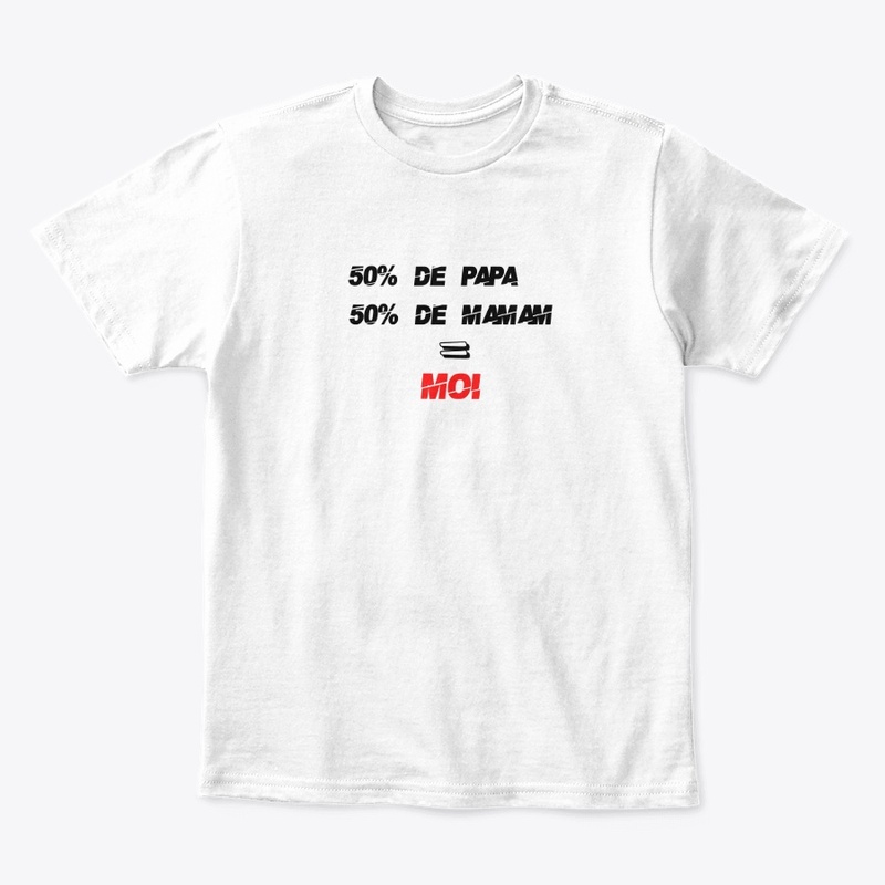 50% de papa 50% de maman égale moi