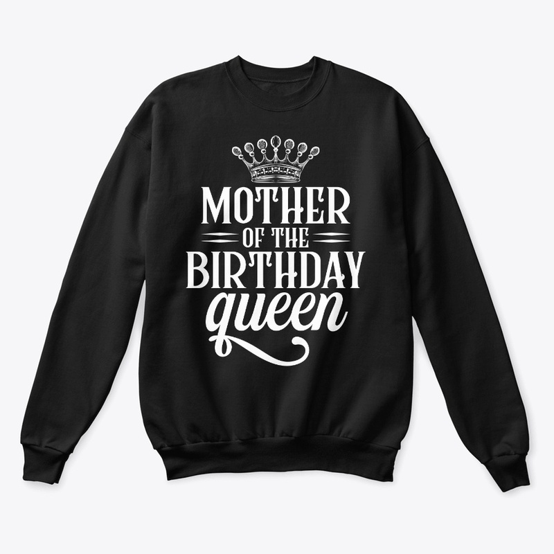 Mother of the birthday queen t shirt 