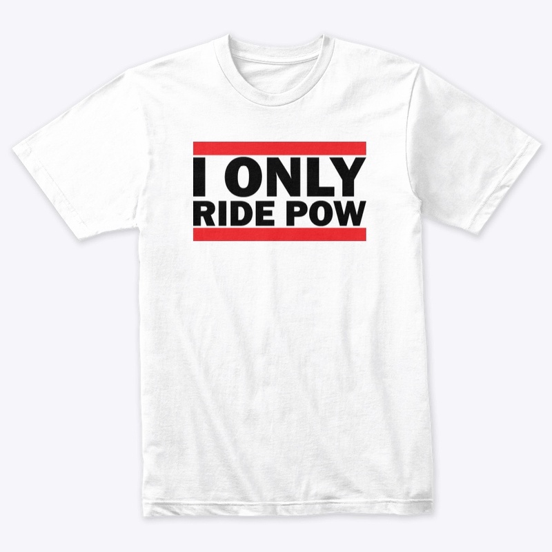 ONLY RIDE POW