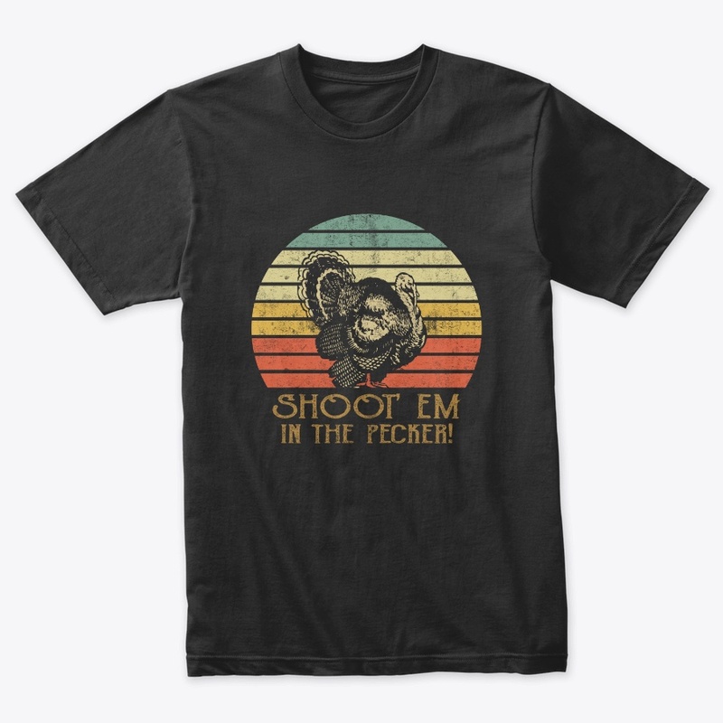 Shoot Em' In The Pecker! Vintage T-shirt