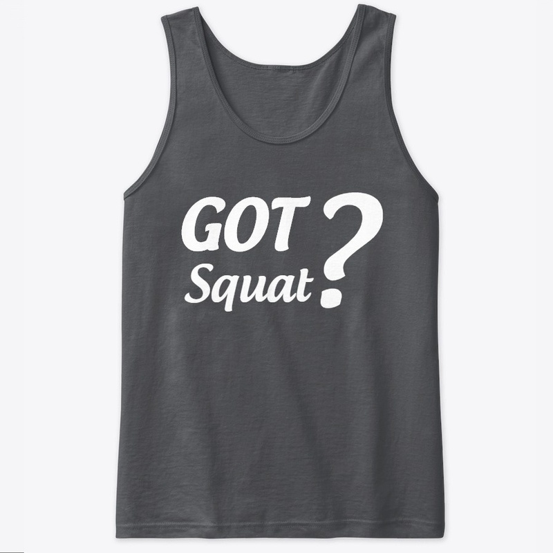GOT Squat?