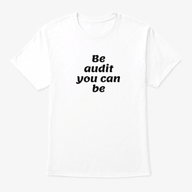 Be audit you can be