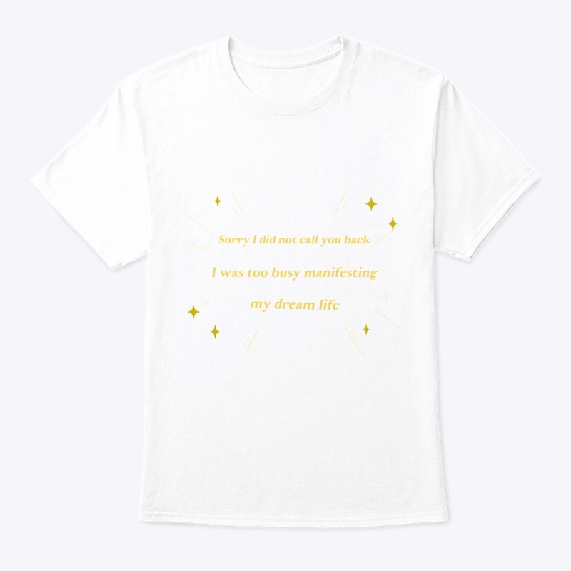Manifesting My Dream Life Tee