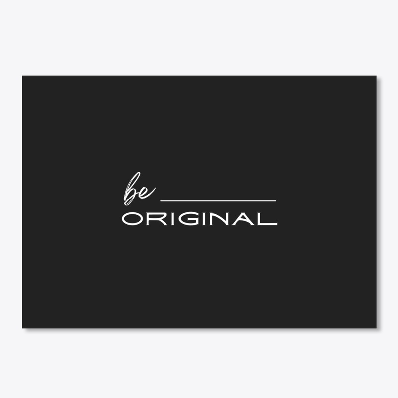 Be Original