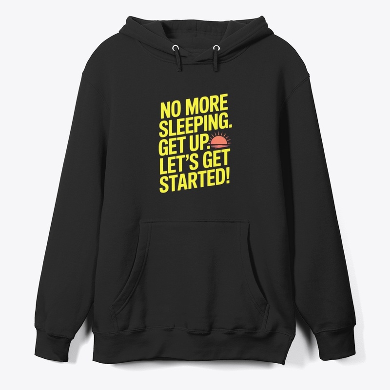 No More Sleeping Motivational Graphic