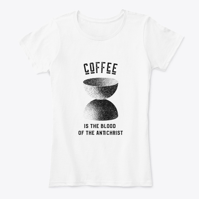 Coffee is the Blood of the Antichrist