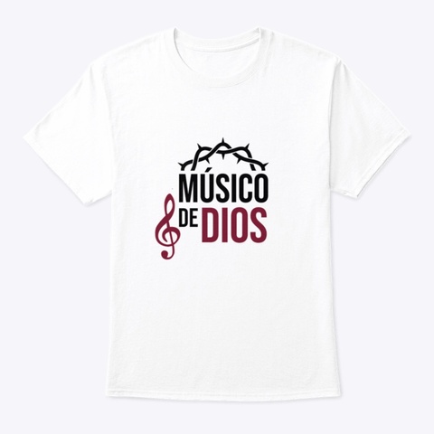 Músico De Dios White T-Shirt Front