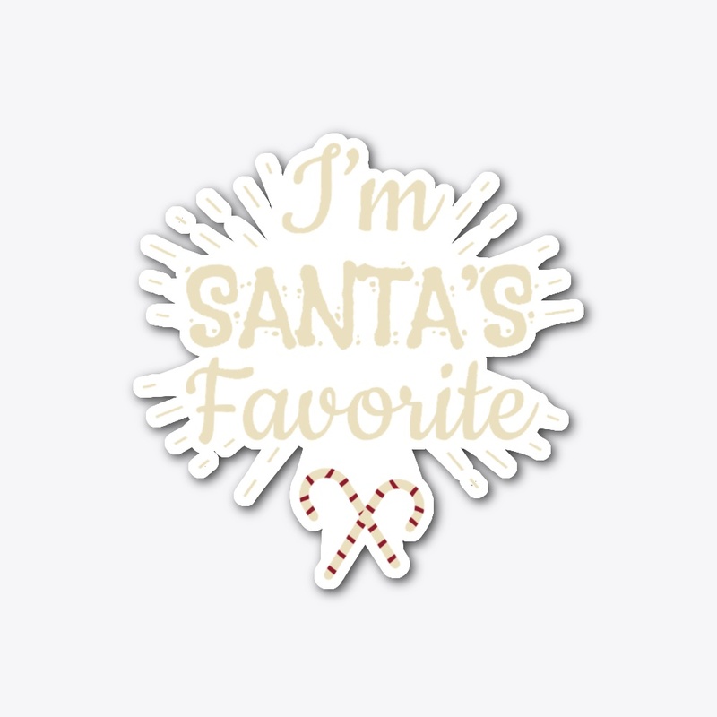 I'm Santa's Favorite 