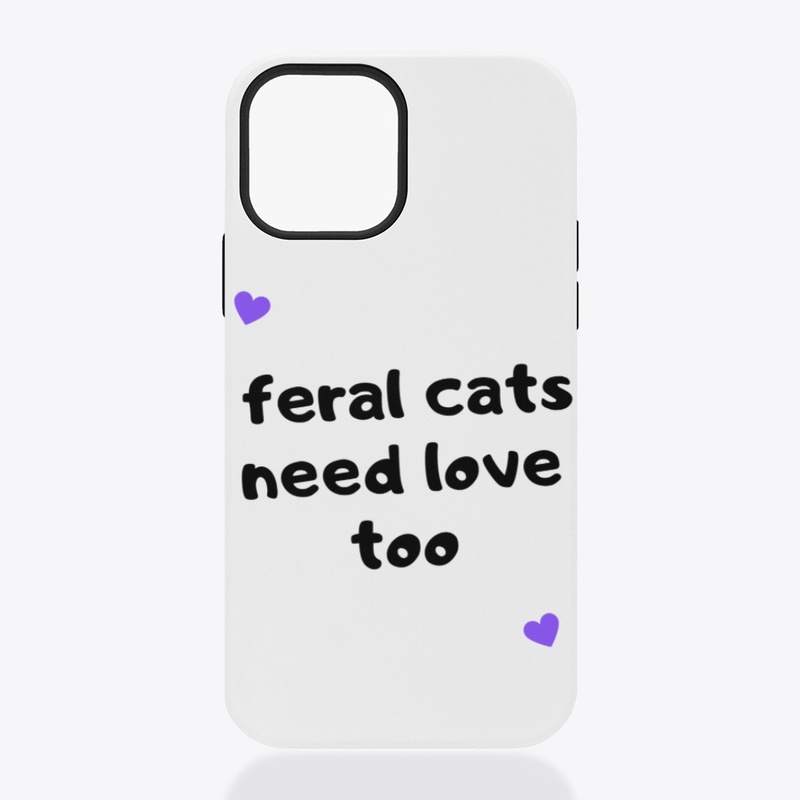 Feral Cats Need Love Too