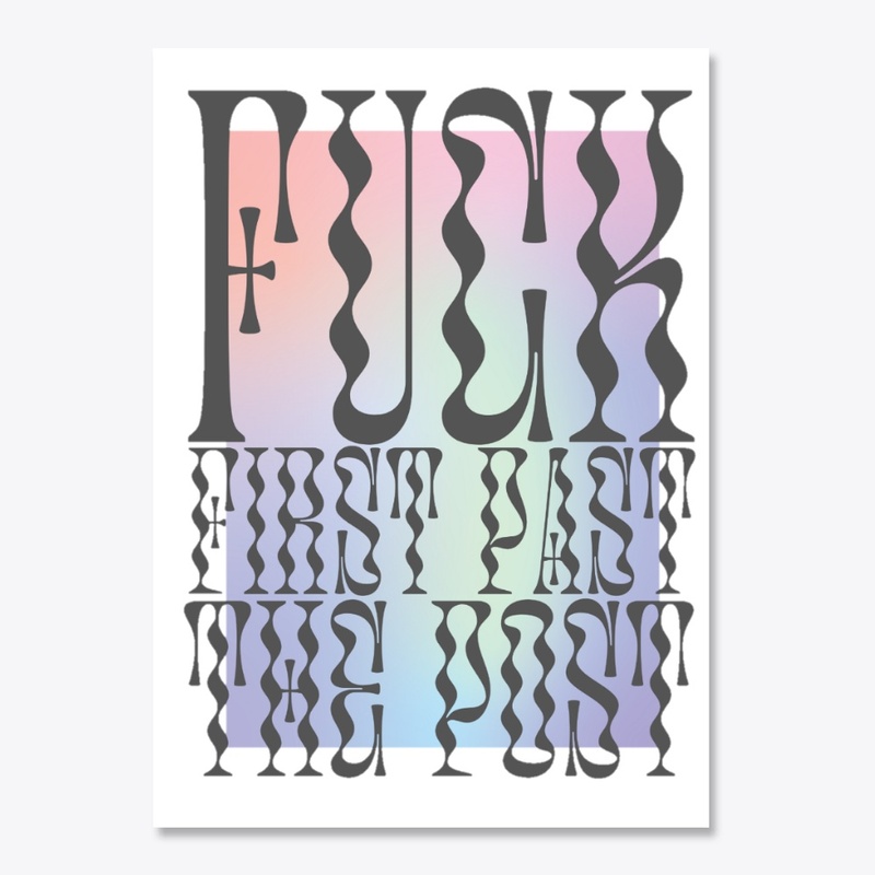F-ck First Past The Post