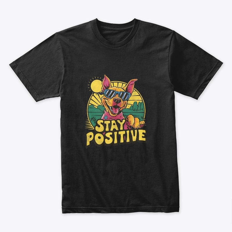 Stay positive vibes Funny dogs Lover 