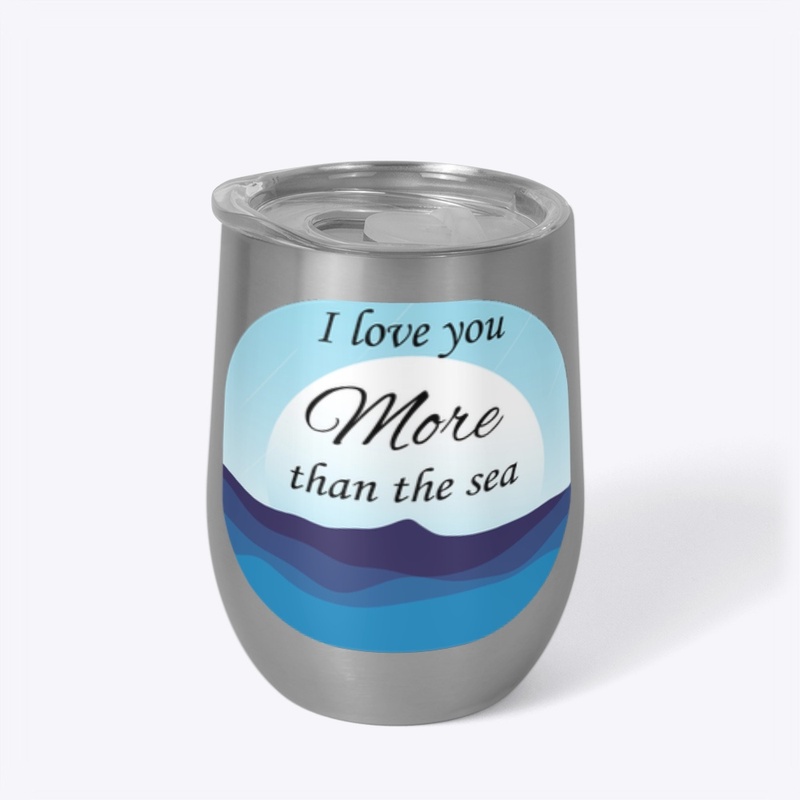 I Love You More Than The Sea