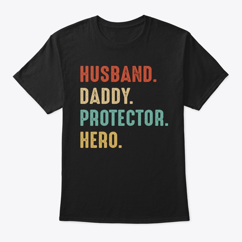 Husband, Daddy, Protect, Hero, shirt