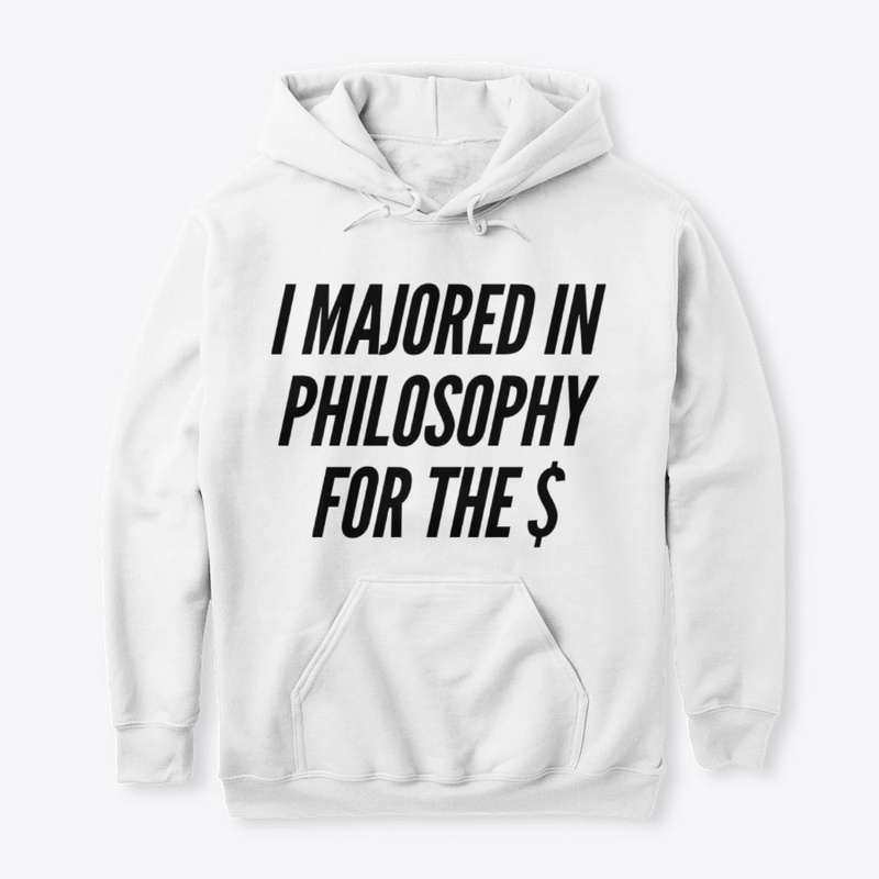 Majored in Philosophy For Money