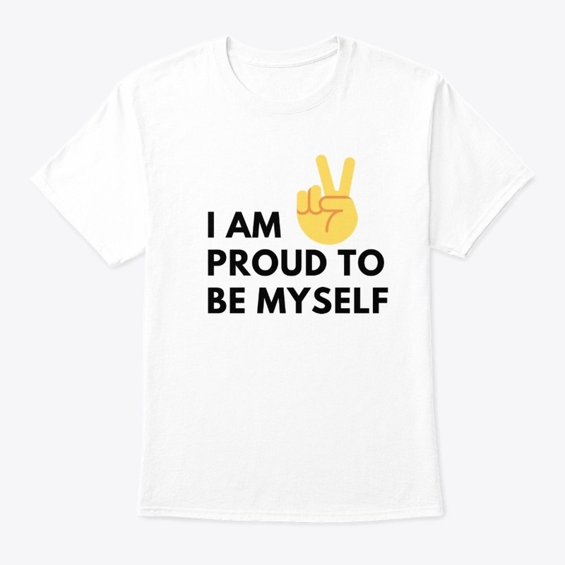 I am Proud to be Myself