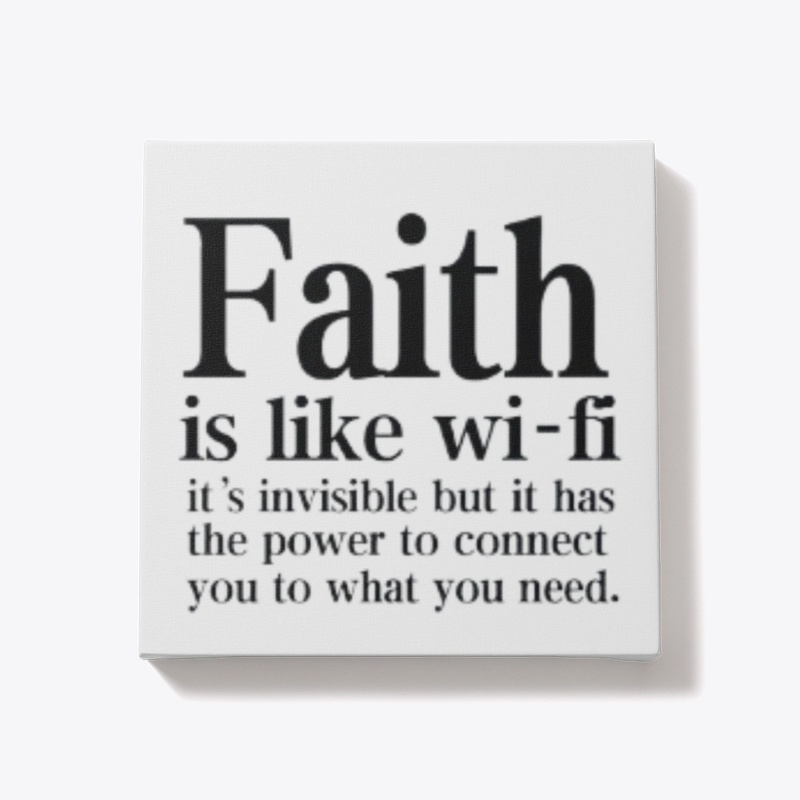 Faith Is Like Wi Fi