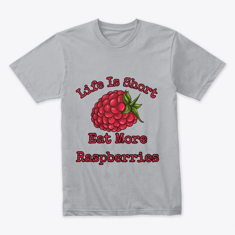 Life is short, eat more raspberries II