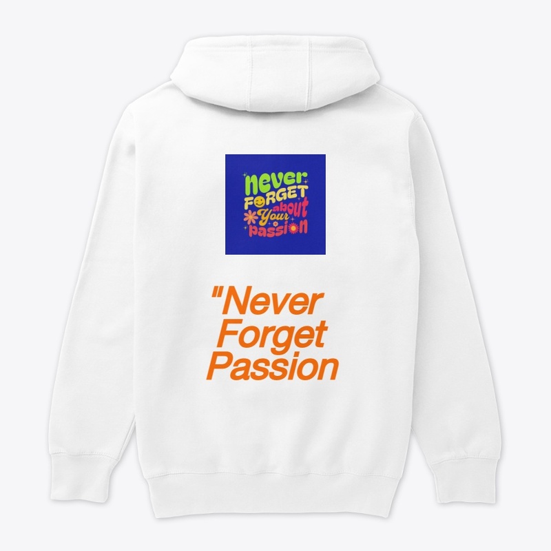 "Never Forget About Your Passion: