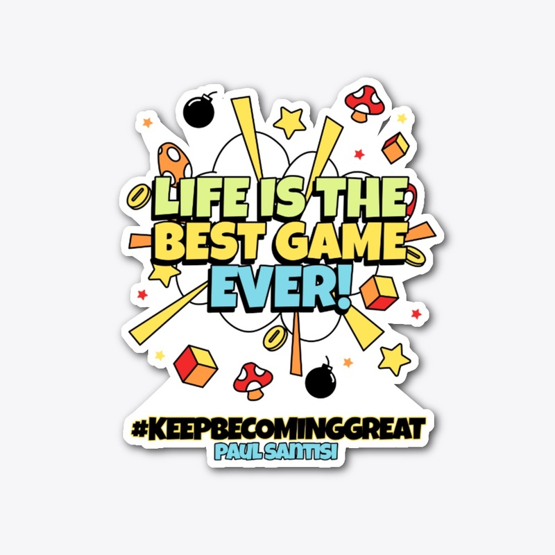Life Is The Best Game Ever