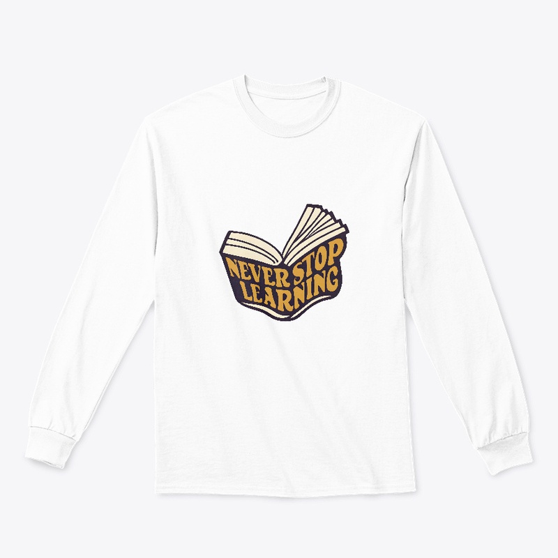 Never Stop Learning T-shirt