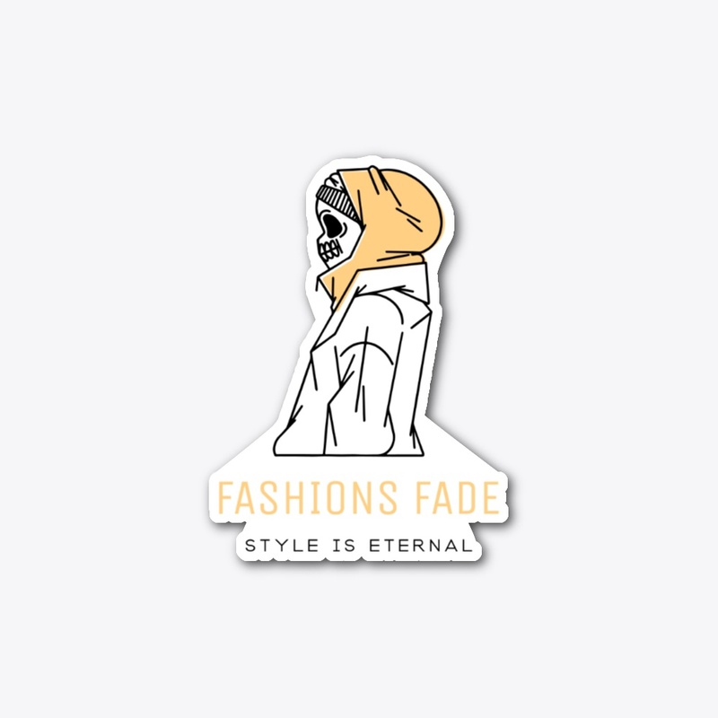 FASHIONS FADE / STYLE IS ETERNAL