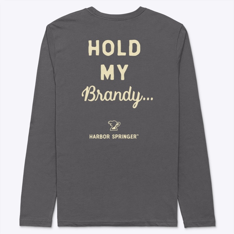 Harbor Springer™ Hold My Brandy