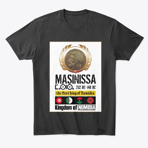 The First King Of Numidia Masinissa Black T-Shirt Front