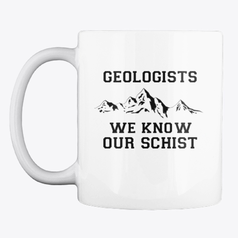 Original "we know our schist" mug