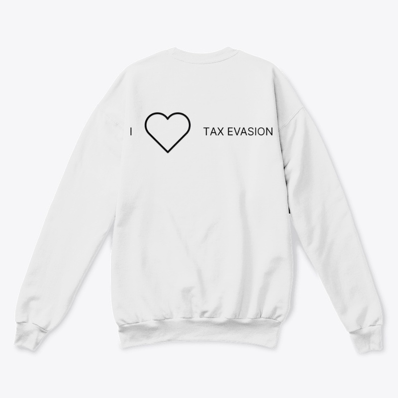 I love tax evasion