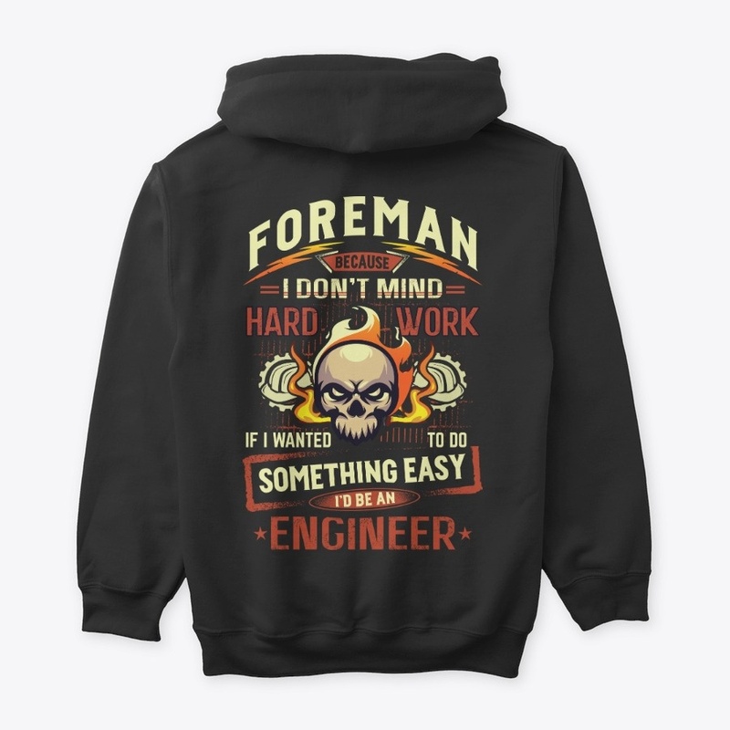 Hardworking Foreman Hoodie