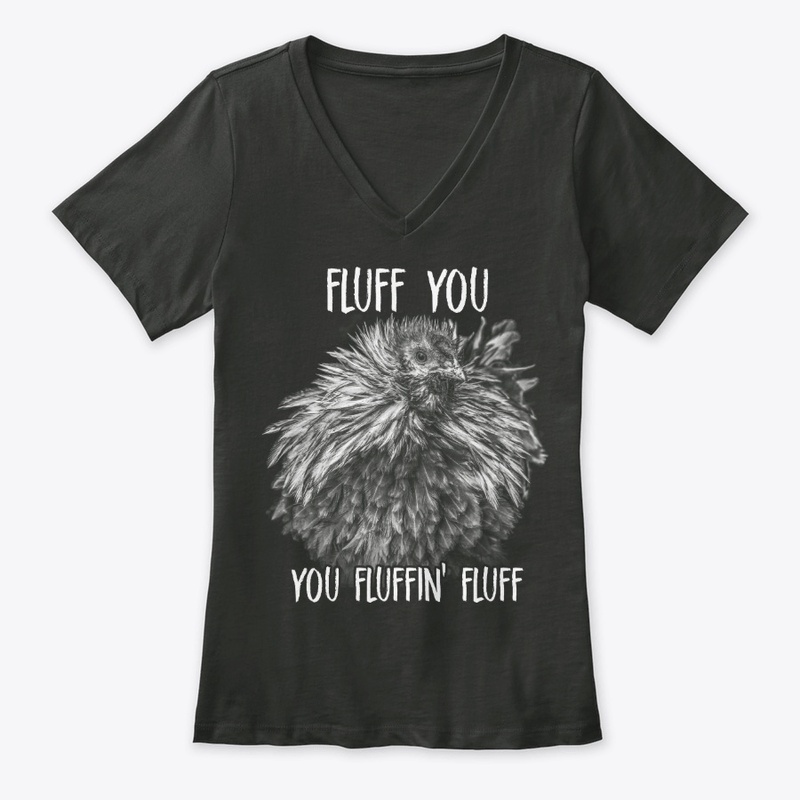Funny Rooster Lover Gift - Fluff You