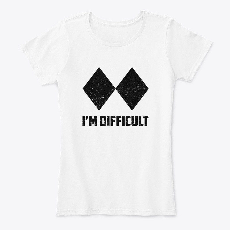 I'M DIFFICULT - Double Black EXPERT Ski 