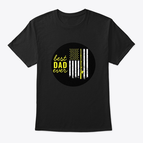 Best Dad Ever Wfyih Black T-Shirt Front
